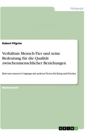 Verhältnis Mensch-Tier und seine Bedeutung für die Qualität zwischenmenschlicher Beziehungen