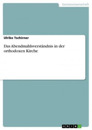 Das Abendmahlsverständnis in der orthodoxen Kirche