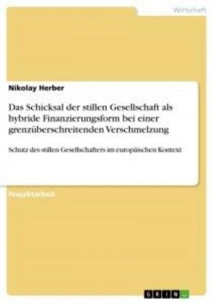 Das Schicksal der stillen Gesellschaft als hybride Finanzierungsform bei einer grenzüberschreitenden Verschmelzung