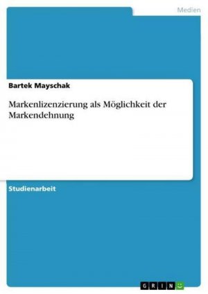 Markenlizenzierung als Möglichkeit der Markendehnung