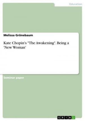 Kate Chopin's "The Awakening". Being a 'New Woman'