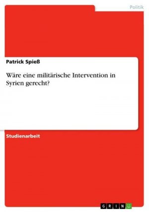 Wäre eine militärische Intervention in Syrien gerecht?