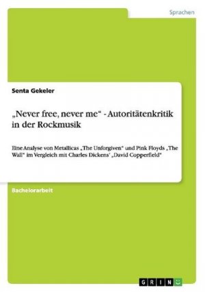 Never free, never me¿ - Autoritätenkritik in der Rockmusik