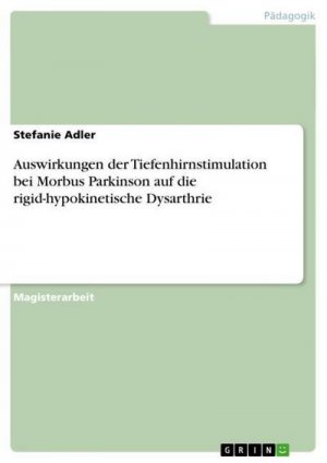 Auswirkungen der Tiefenhirnstimulation bei Morbus Parkinson auf die rigid-hypokinetische Dysarthrie