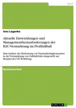 Aktuelle Entwicklungen und Managementherausforderungen der B2C-Vermarktung im Profifußball