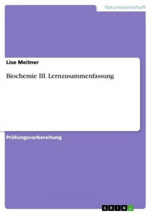 Biochemie III. Lernzusammenfassung