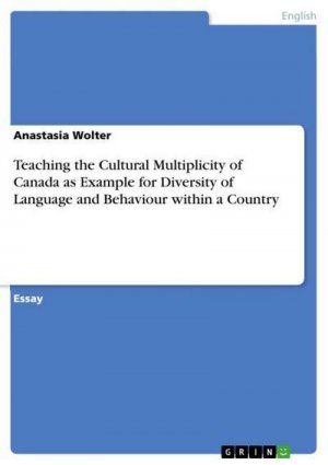 Teaching the Cultural Multiplicity of Canada as Example for Diversity of Language and Behaviour within a Country