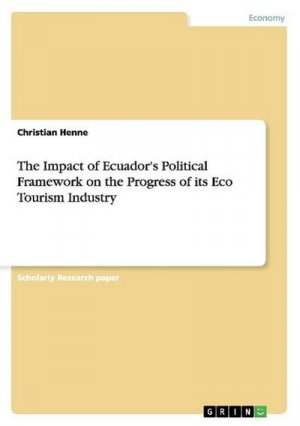 The Impact of Ecuador's Political Framework on the Progress of its Eco Tourism Industry