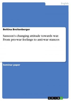 Sassoon's changing attitude towards war. From pro-war feelings to anti-war stances