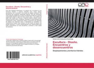 Escultura - Diseño. Encuentros y desencuentros