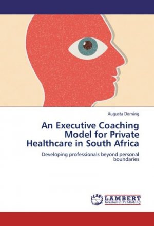 An Executive Coaching Model for Private Healthcare in South Africa