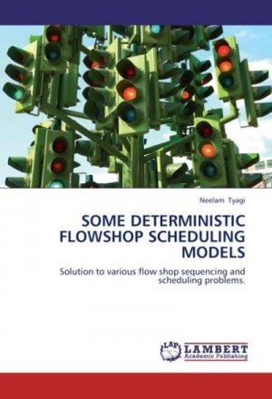 SOME DETERMINISTIC FLOWSHOP SCHEDULING MODELS