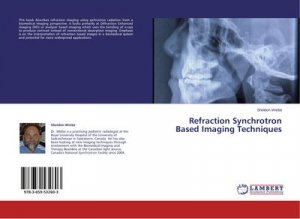 neues Buch – Sheldon Wiebe – Refraction Synchrotron Based Imaging Techniques