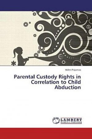 neues Buch – Helen Pajumaa – Parental Custody Rights in Correlation to Child Abduction