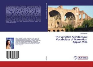 The Versatile Architectural Vocabulary of Maxentius¿ Appian Villa