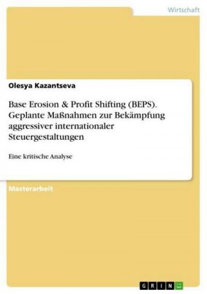 Base Erosion & Profit Shifting (BEPS). Geplante Maßnahmen zur Bekämpfung aggressiver internationaler Steuergestaltungen