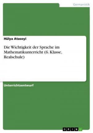 Die Wichtigkeit der Sprache im Mathematikunterricht (6. Klasse, Realschule)