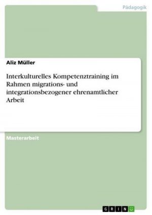 Interkulturelles Kompetenztraining im Rahmen migrations- und integrationsbezogener ehrenamtlicher Arbeit