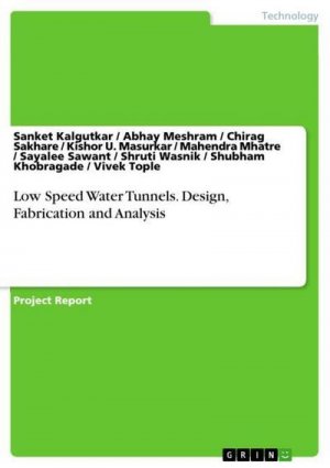 Low Speed Water Tunnels. Design, Fabrication and Analysis