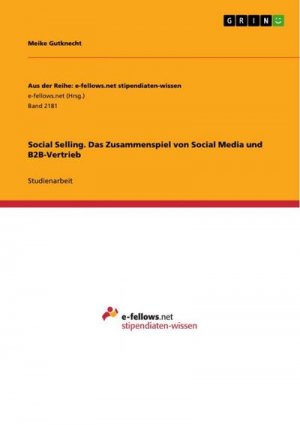 Social Selling. Das Zusammenspiel von Social Media und B2B-Vertrieb