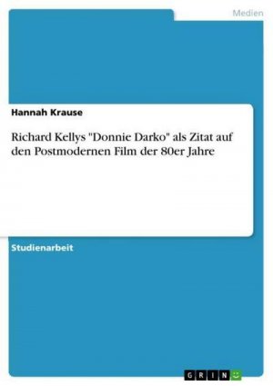 Richard Kellys "Donnie Darko" als Zitat auf den Postmodernen Film der 80er Jahre