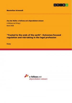 Trusted to the ends of the earth¿. Outcomes-focused regulation and risk-taking in the legal profession