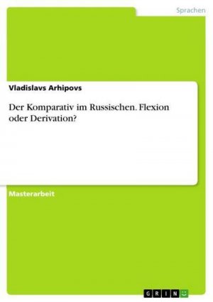 Der Komparativ im Russischen. Flexion oder Derivation?