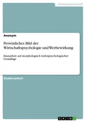 Persönliches Bild der Wirtschaftspsychologie und Werbewirkung