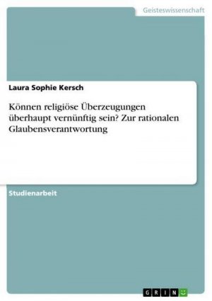 neues Buch – Laura Sophie Kersch – Können religiöse Überzeugungen überhaupt vernünftig sein? Zur rationalen Glaubensverantwortung