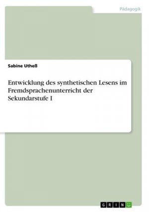 Entwicklung des synthetischen Lesens im Fremdsprachenunterricht der Sekundarstufe I