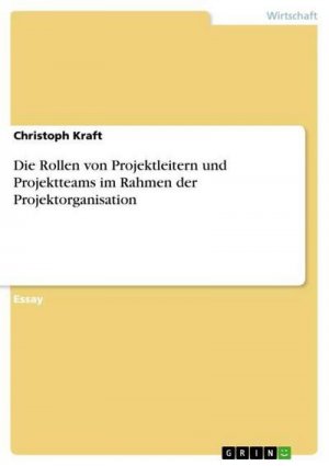 neues Buch – Christoph Kraft – Die Rollen von Projektleitern und Projektteams im Rahmen der Projektorganisation