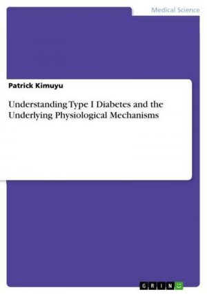 Understanding Type I Diabetes and the Underlying Physiological Mechanisms