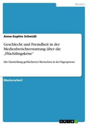 Geschlecht und Fremdheit in der Medienberichterstattung über die ¿Flüchtlingskrise¿