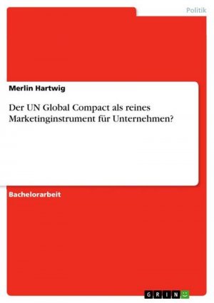 Der UN Global Compact als reines Marketinginstrument für Unternehmen?