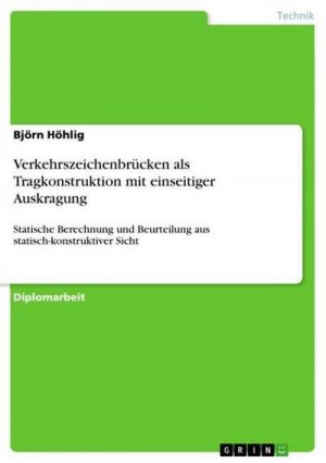 Verkehrszeichenbrücken als Tragkonstruktion mit einseitiger Auskragung