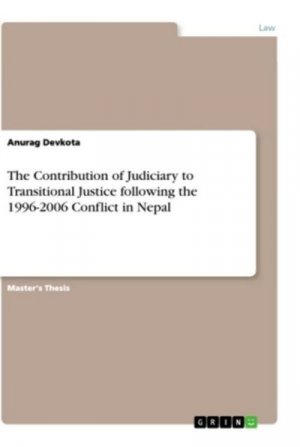 The Contribution of Judiciary to Transitional Justice following the 1996-2006 Conflict in Nepal