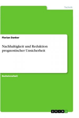 Nachhaltigkeit und Reduktion prognostischer Unsicherheit