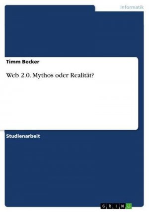 Web 2.0. Mythos oder Realität?