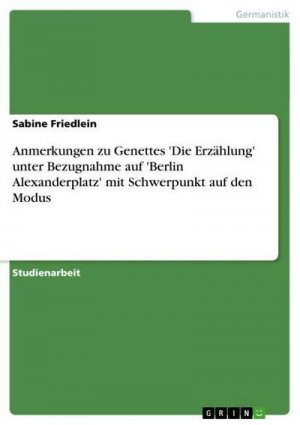 neues Buch – Sabine Friedlein – Anmerkungen zu Genettes 'Die Erzählung' unter Bezugnahme auf 'Berlin Alexanderplatz' mit Schwerpunkt auf den Modus