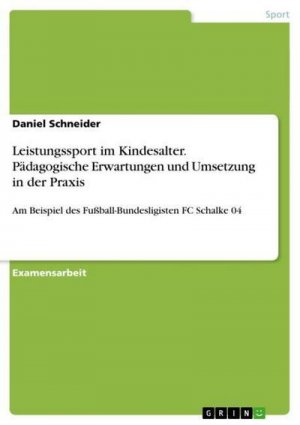 Leistungssport im Kindesalter. Pädagogische Erwartungen und Umsetzung in der Praxis