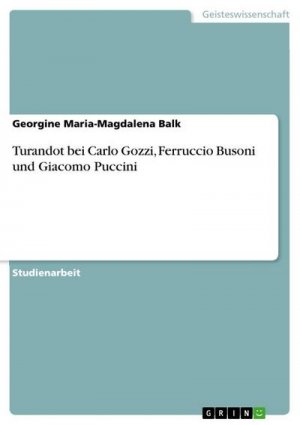 Turandot bei Carlo Gozzi, Ferruccio Busoni und Giacomo Puccini