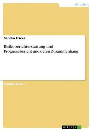 Risikoberichterstattung und Prognosebericht und deren Zusammenhang