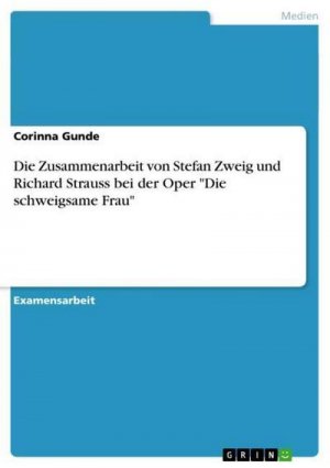 Die Zusammenarbeit von Stefan Zweig und Richard Strauss bei der Oper "Die schweigsame Frau"