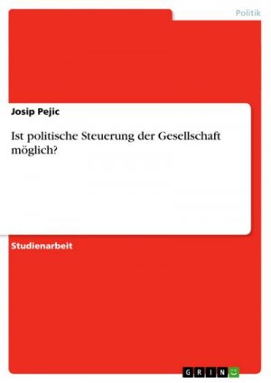 Ist politische Steuerung der Gesellschaft möglich?