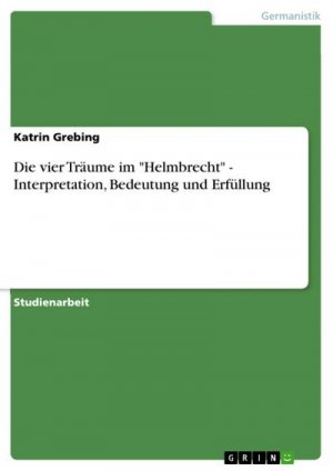 Die vier Träume im "Helmbrecht" - Interpretation, Bedeutung und Erfüllung