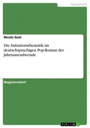 Die Initiationsthematik im deutschsprachigen Pop-Roman der Jahrtausendwende