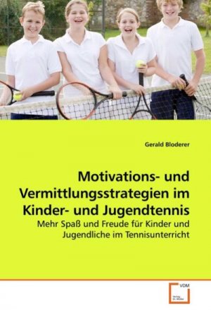 Motivations- und Vermittlungsstrategien im Kinder- und Jugendtennis