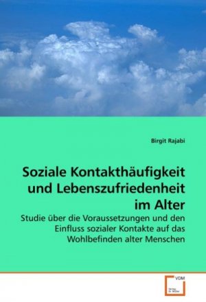 Soziale Kontakthäufigkeit und Lebenszufriedenheit im Alter