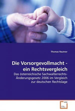 Die Vorsorgevollmacht - ein Rechtsvergleich