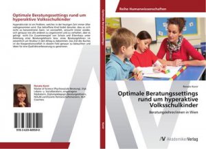 Optimale Beratungssettings rund um hyperaktive Volksschulkinder